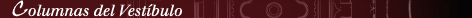 Columnas del Vest�bulo
