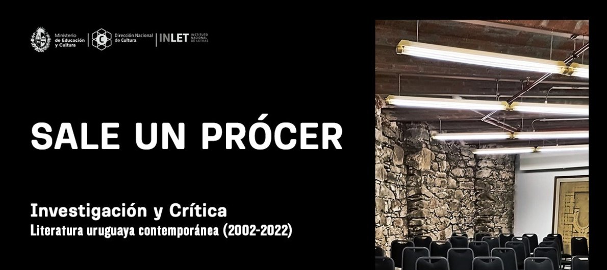 Sale un prócer: situación de la Literatura Uruguaya (2002-2022) Sale un prócer: situación de la Literatura Uruguaya (2002-2022)