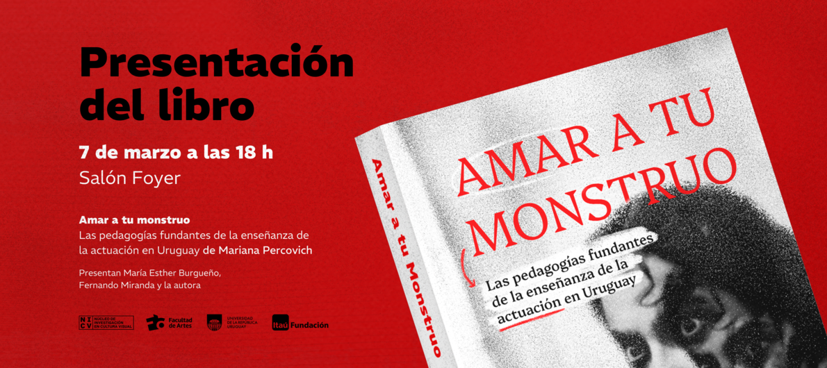 Presentación del libro “Amar a tu monstruo” Facultad de Artes, Udelar Presentación del libro “Amar a tu monstruo” Facultad de Artes, Udelar